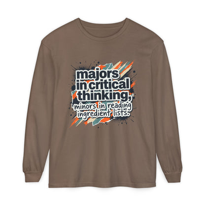 Critical Thinking Major Long Sleeve Tee — "Majors in Critical Thinking, Minors in Reading Ingredient Lists"