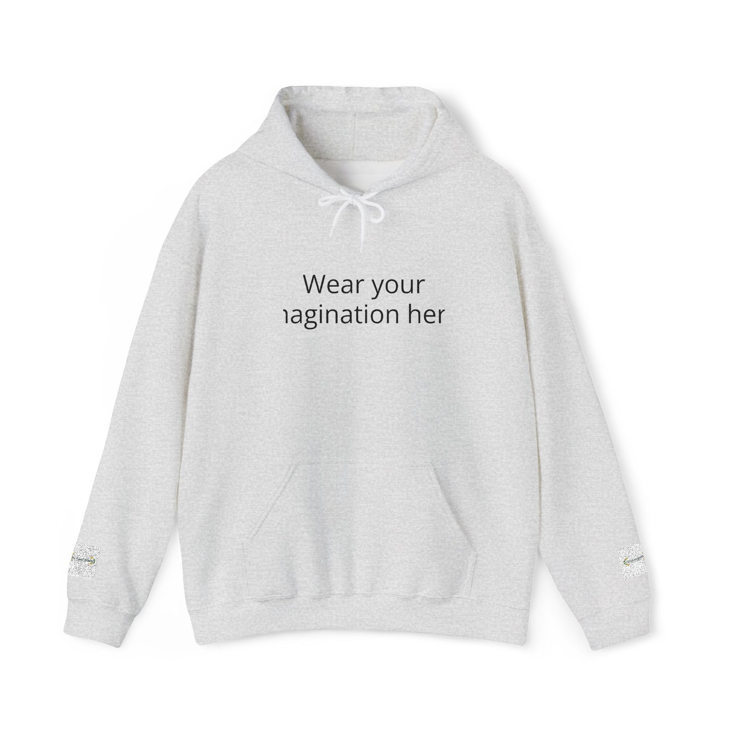 Hoodie — "Wear Your Imagination Here" Minimal Text Graphic Hoodie