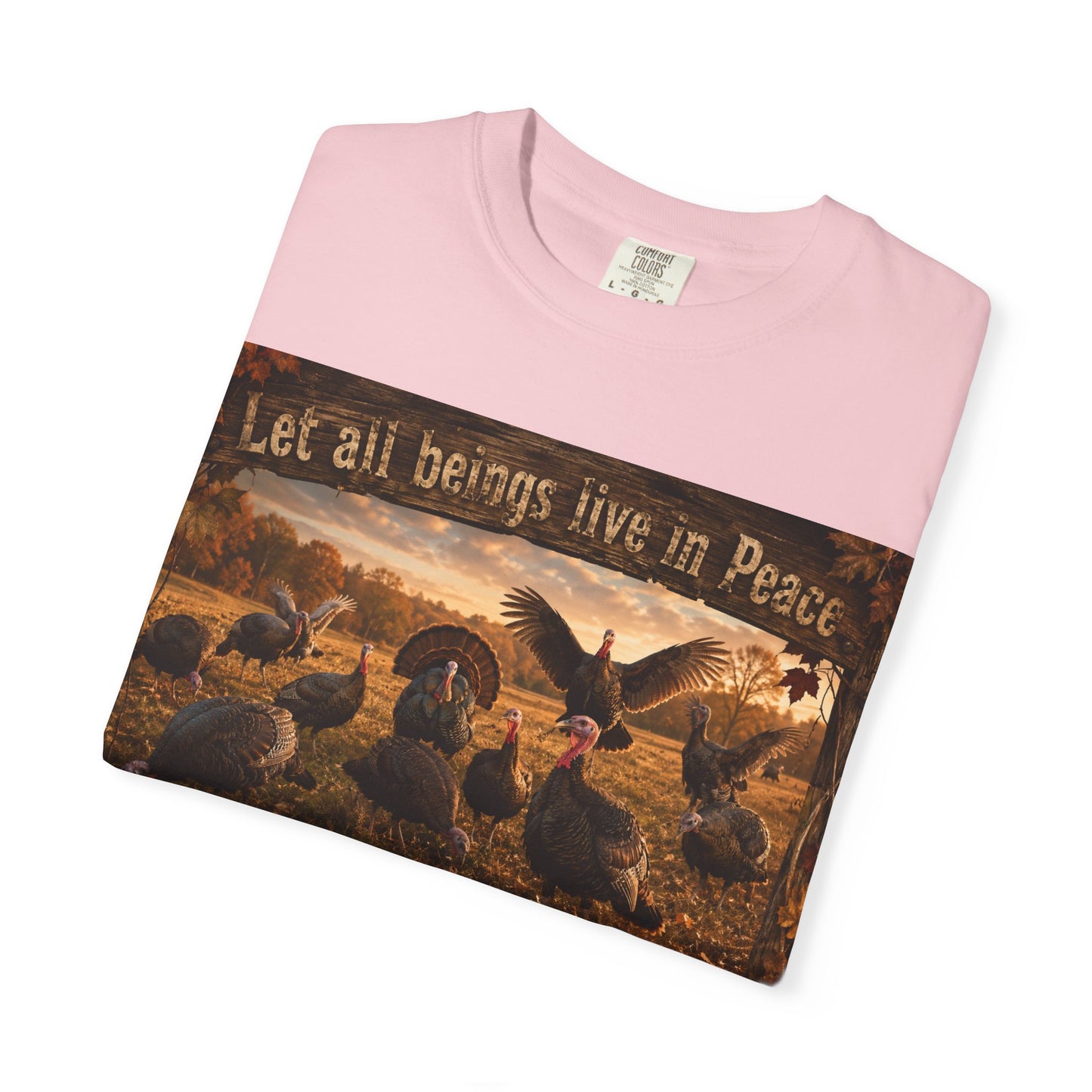 Thanksgiving Turkeys 'Let All Beings Live in Peace' T-Shirt