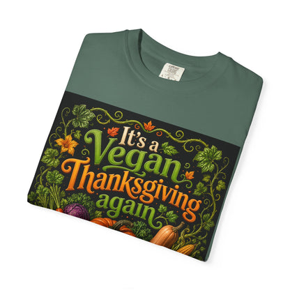Vegan Thanksgiving T-Shirt — "It's a Vegan Thanksgiving Again" Holiday Tee