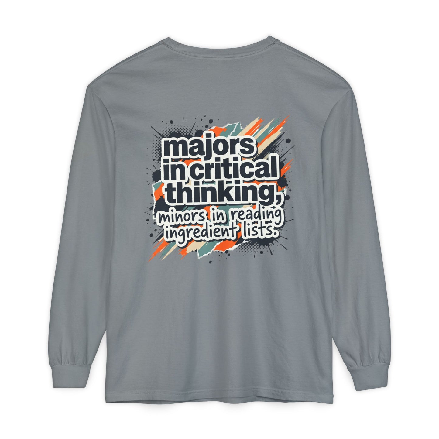 Critical Thinking Major Long Sleeve Tee — "Majors in Critical Thinking, Minors in Reading Ingredient Lists"