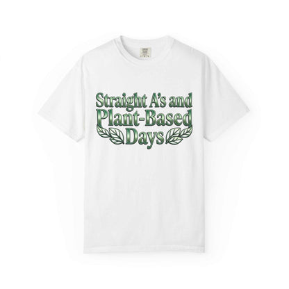 Plant-Powered Tee — "Straight A’s and Plant-Based Days" Motivational Graphic T-Shirt
