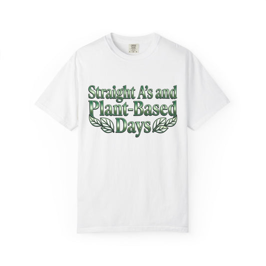 Plant-Powered Tee — "Straight A’s and Plant-Based Days" Motivational Graphic T-Shirt
