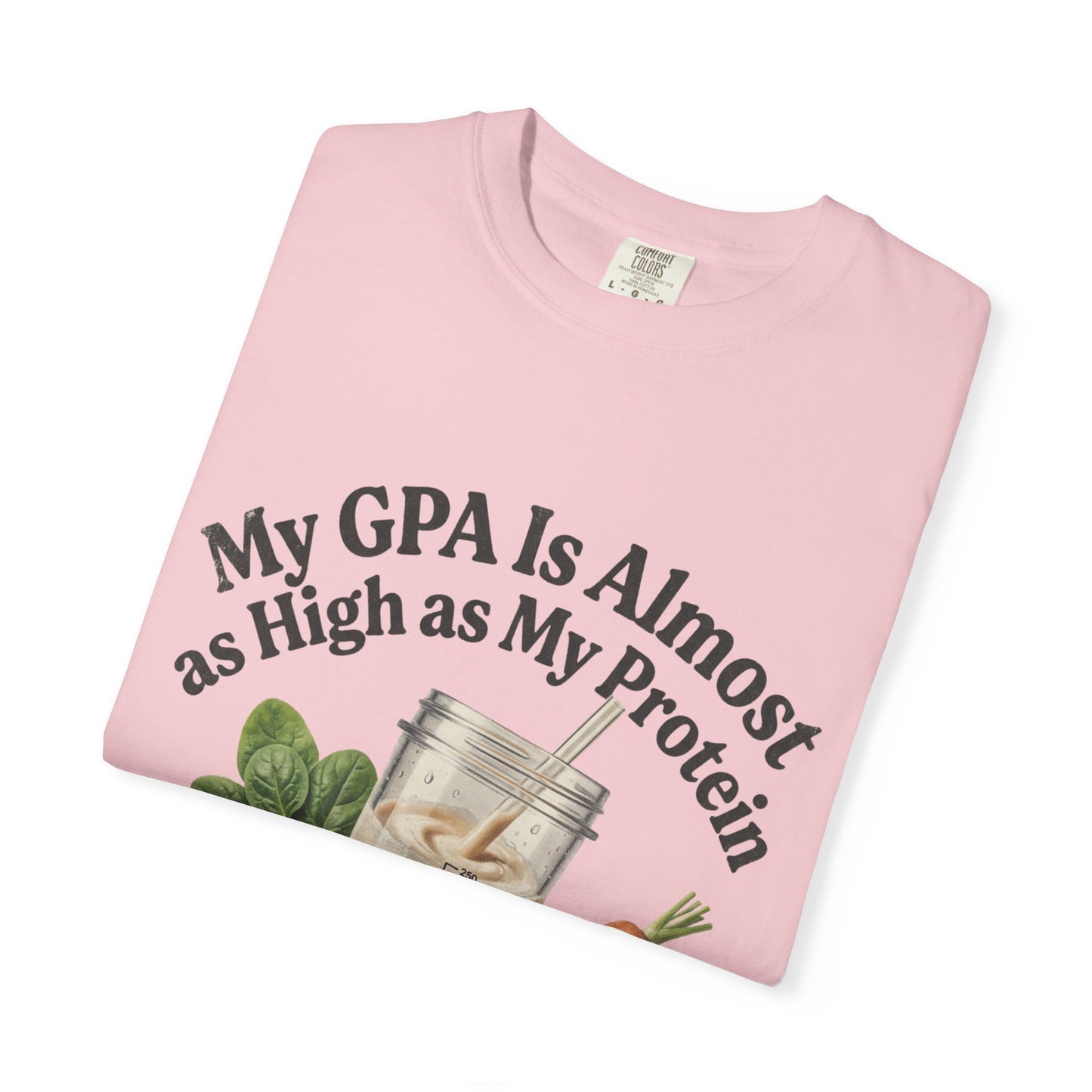 T-Shirt — "My GPA Is Almost as High as My Protein" Smoothie Graphic