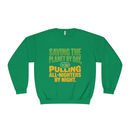 Crewneck Sweatshirt — "Saving the Planet by Day, Pulling All-Nighters by Night" Eco-Friendly Activist Pullover