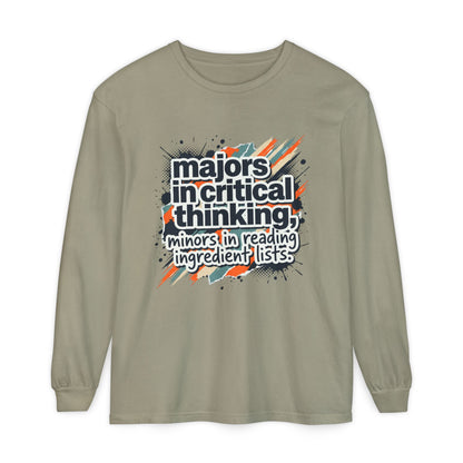Critical Thinking Major Long Sleeve Tee — "Majors in Critical Thinking, Minors in Reading Ingredient Lists"
