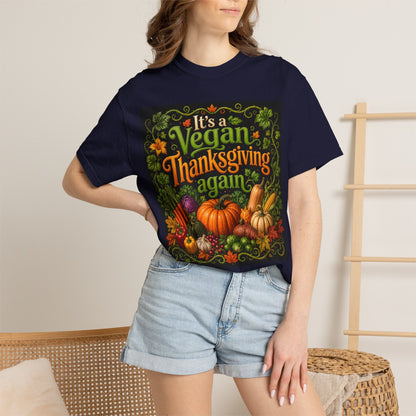 Vegan Thanksgiving T-Shirt — "It's a Vegan Thanksgiving Again" Holiday Tee