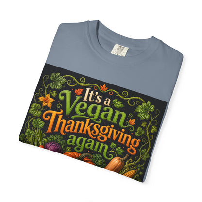 Vegan Thanksgiving T-Shirt — "It's a Vegan Thanksgiving Again" Holiday Tee