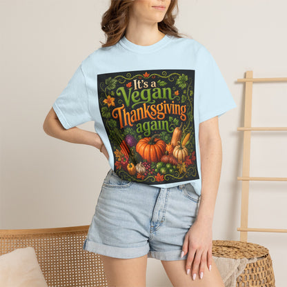 Vegan Thanksgiving T-Shirt — "It's a Vegan Thanksgiving Again" Holiday Tee