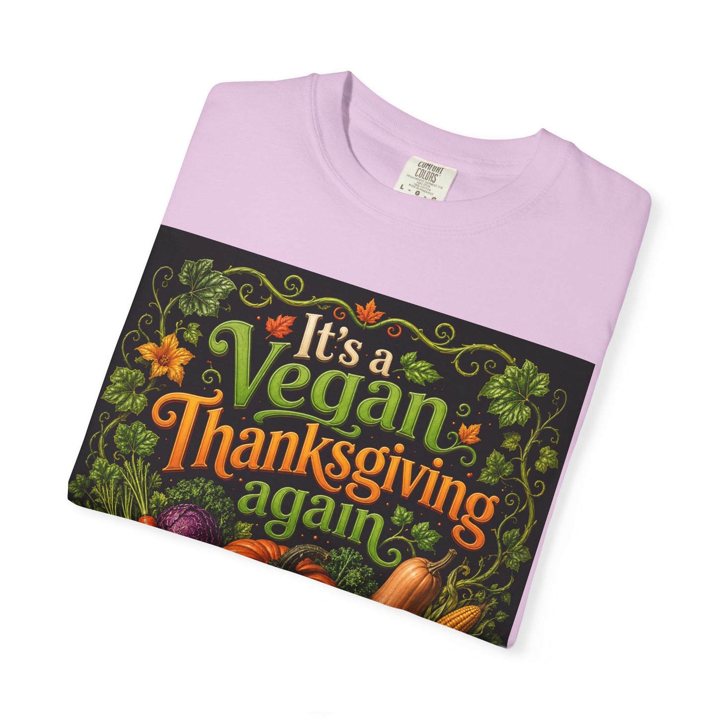Vegan Thanksgiving T-Shirt — "It's a Vegan Thanksgiving Again" Holiday Tee