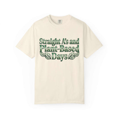Plant-Powered Tee — "Straight A’s and Plant-Based Days" Motivational Graphic T-Shirt