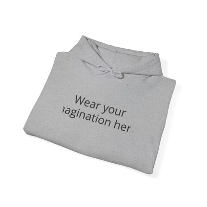 Hoodie — "Wear Your Imagination Here" Minimal Text Graphic Hoodie