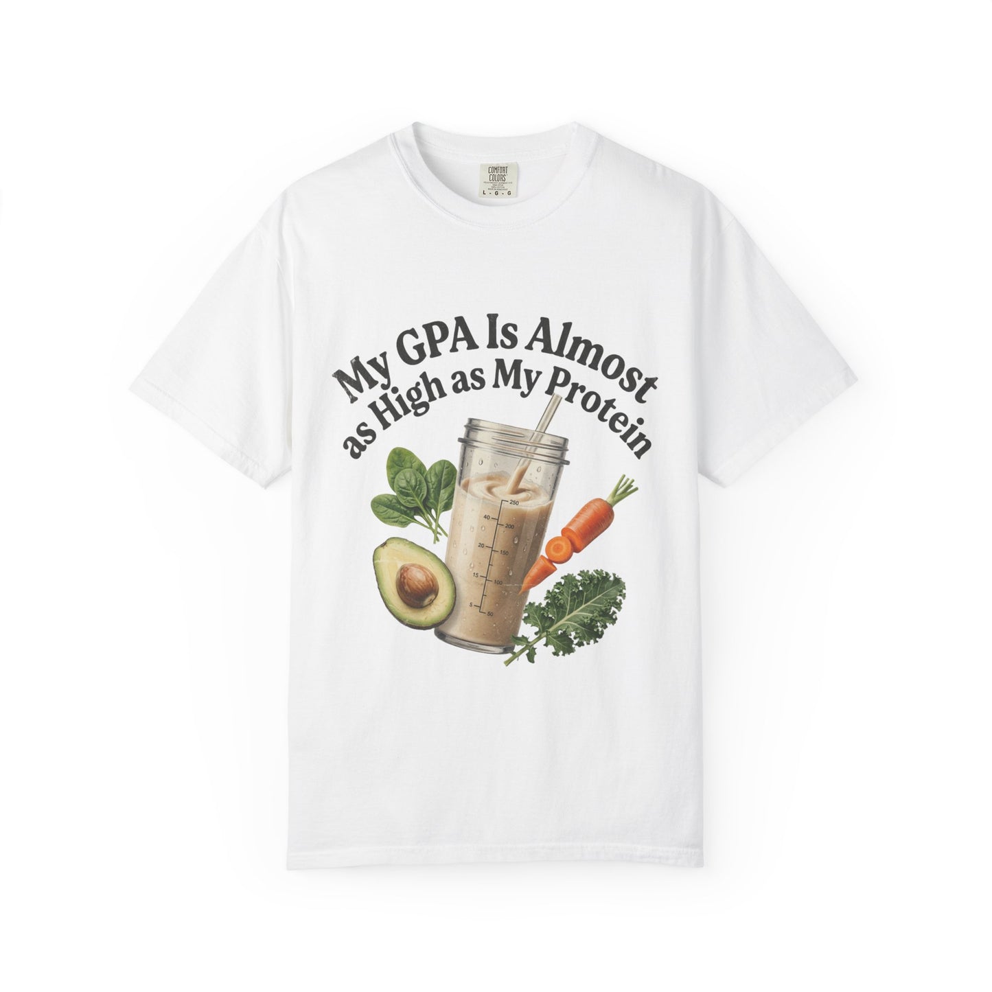 T-Shirt — "My GPA Is Almost as High as My Protein" Smoothie Graphic