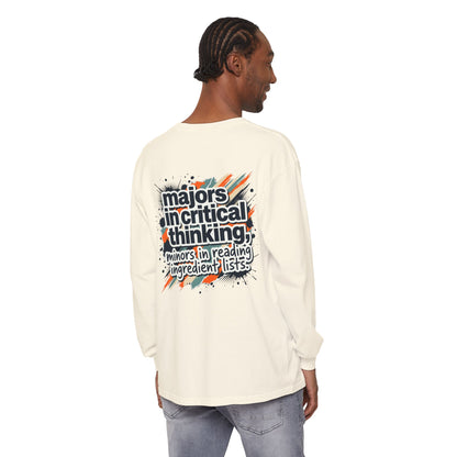 Critical Thinking Major Long Sleeve Tee — "Majors in Critical Thinking, Minors in Reading Ingredient Lists"