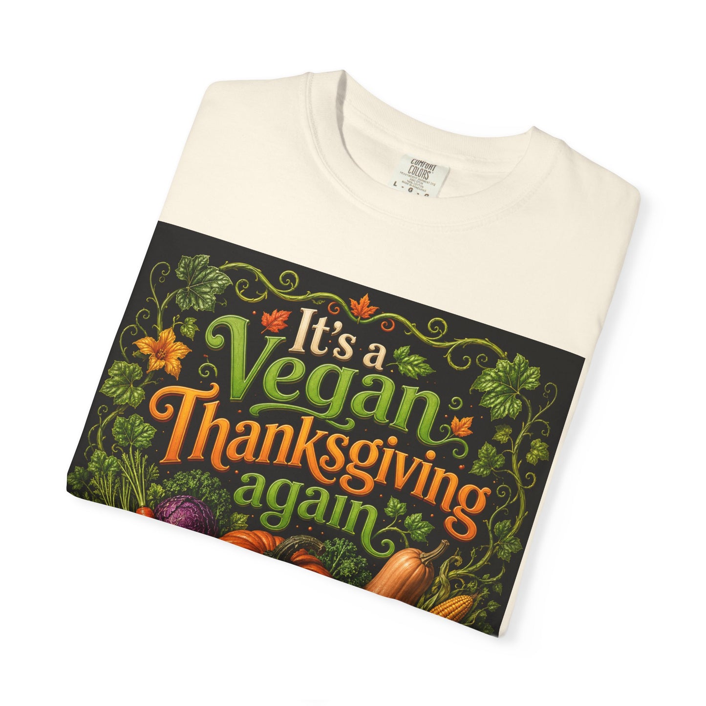 Vegan Thanksgiving T-Shirt — "It's a Vegan Thanksgiving Again" Holiday Tee