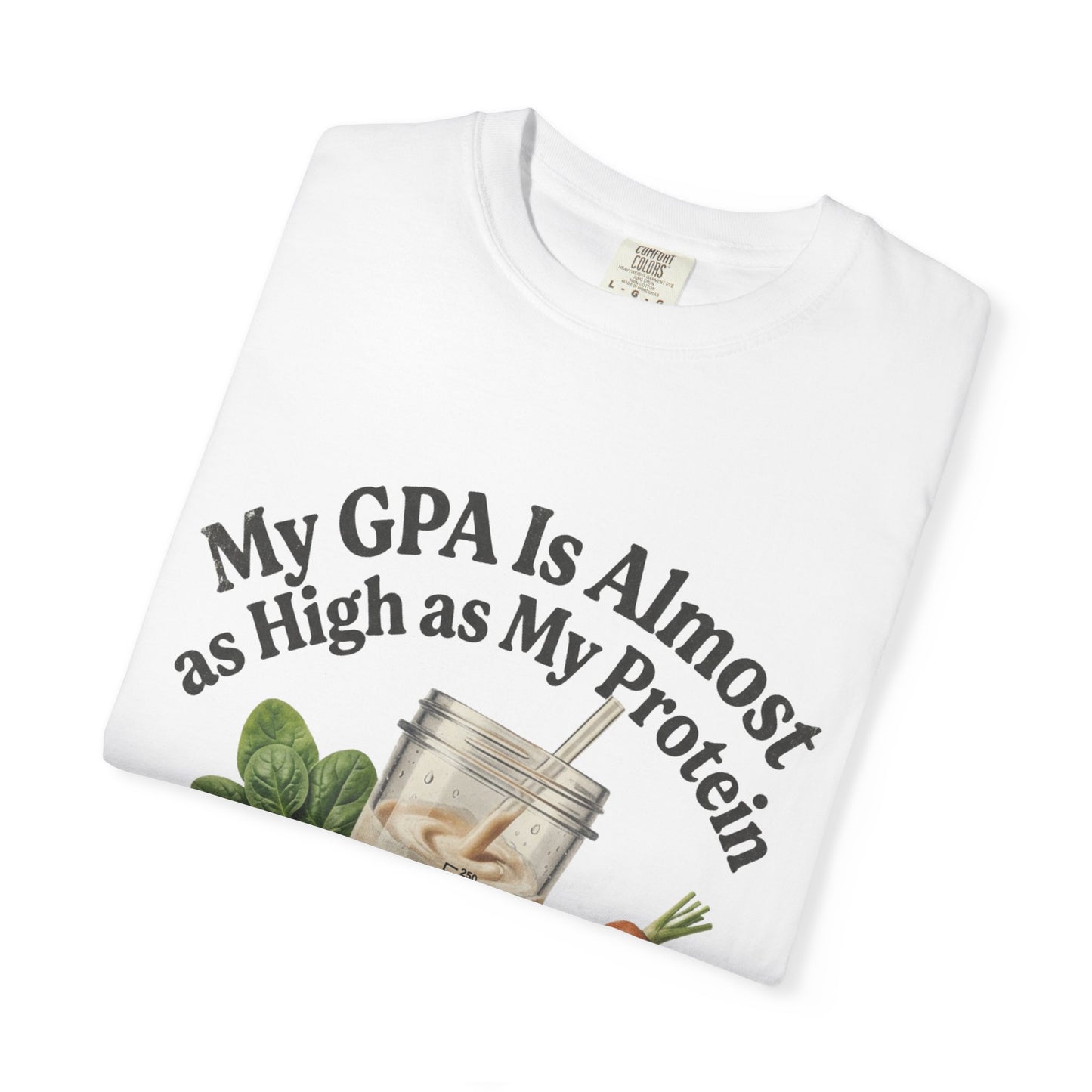 T-Shirt — "My GPA Is Almost as High as My Protein" Smoothie Graphic