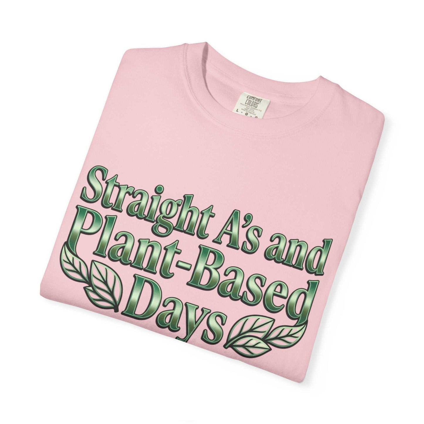 Plant-Powered Tee — "Straight A’s and Plant-Based Days" Motivational Graphic T-Shirt