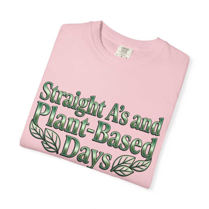Plant-Powered Tee — "Straight A’s and Plant-Based Days" Motivational Graphic T-Shirt