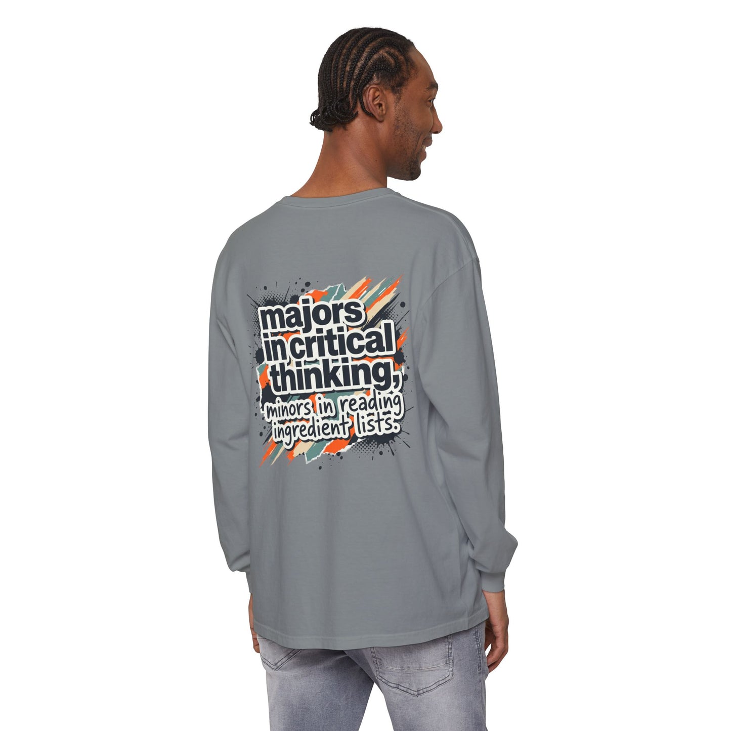 Critical Thinking Major Long Sleeve Tee — "Majors in Critical Thinking, Minors in Reading Ingredient Lists"