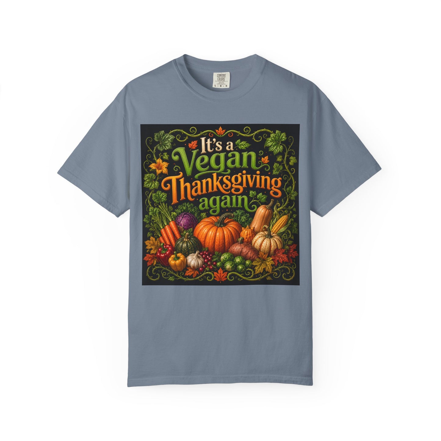 Vegan Thanksgiving T-Shirt — "It's a Vegan Thanksgiving Again" Holiday Tee