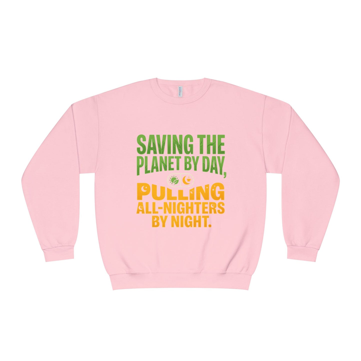 Crewneck Sweatshirt — "Saving the Planet by Day, Pulling All-Nighters by Night" Eco-Friendly Activist Pullover