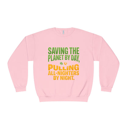 Crewneck Sweatshirt — "Saving the Planet by Day, Pulling All-Nighters by Night" Eco-Friendly Activist Pullover