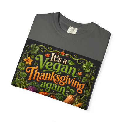 Vegan Thanksgiving T-Shirt — "It's a Vegan Thanksgiving Again" Holiday Tee