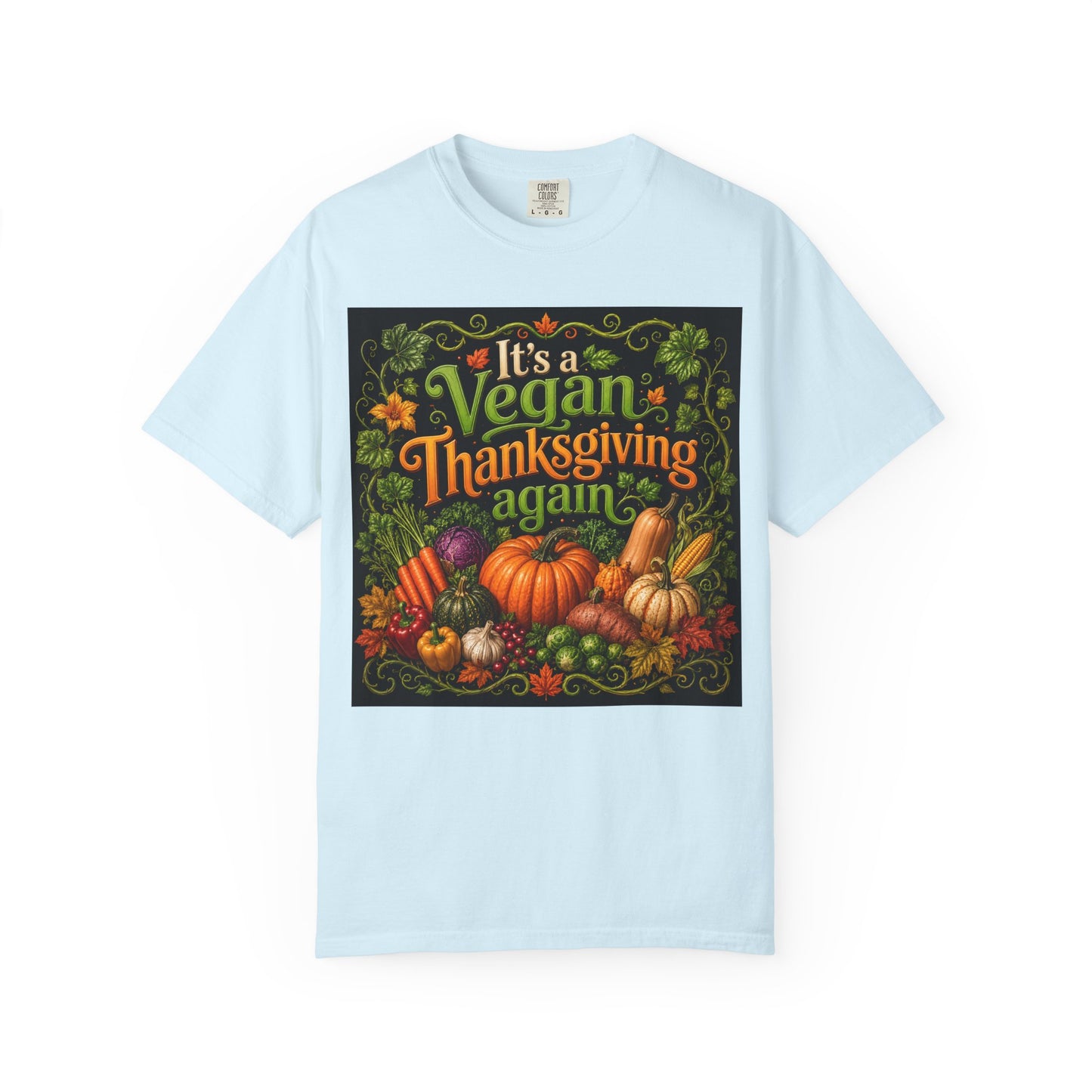 Vegan Thanksgiving T-Shirt — "It's a Vegan Thanksgiving Again" Holiday Tee