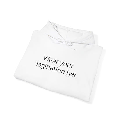 Hoodie — "Wear Your Imagination Here" Minimal Text Graphic Hoodie