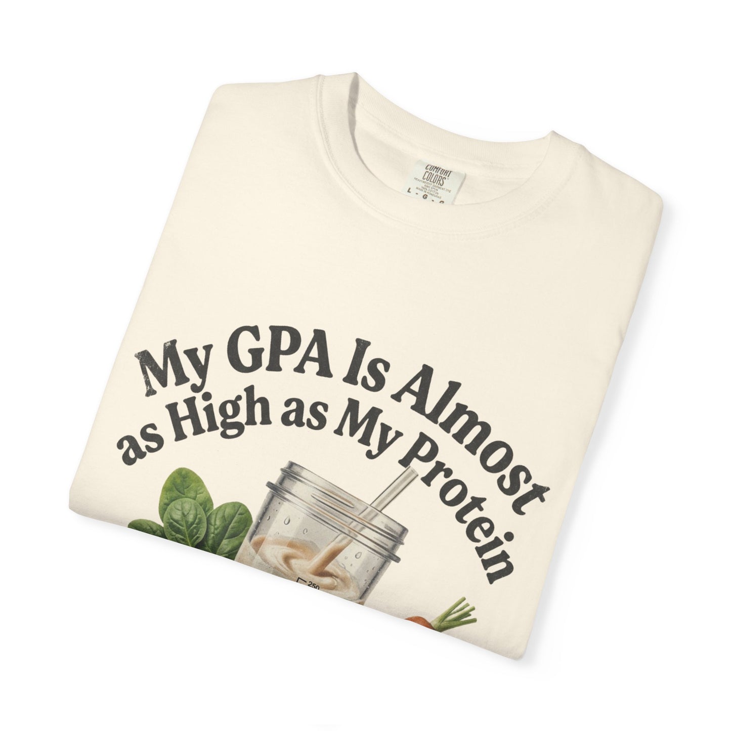 T-Shirt — "My GPA Is Almost as High as My Protein" Smoothie Graphic