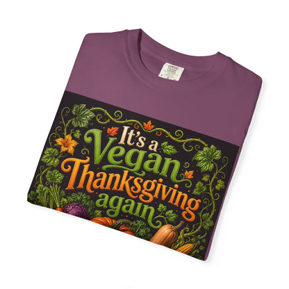 Vegan Thanksgiving T-Shirt — "It's a Vegan Thanksgiving Again" Holiday Tee