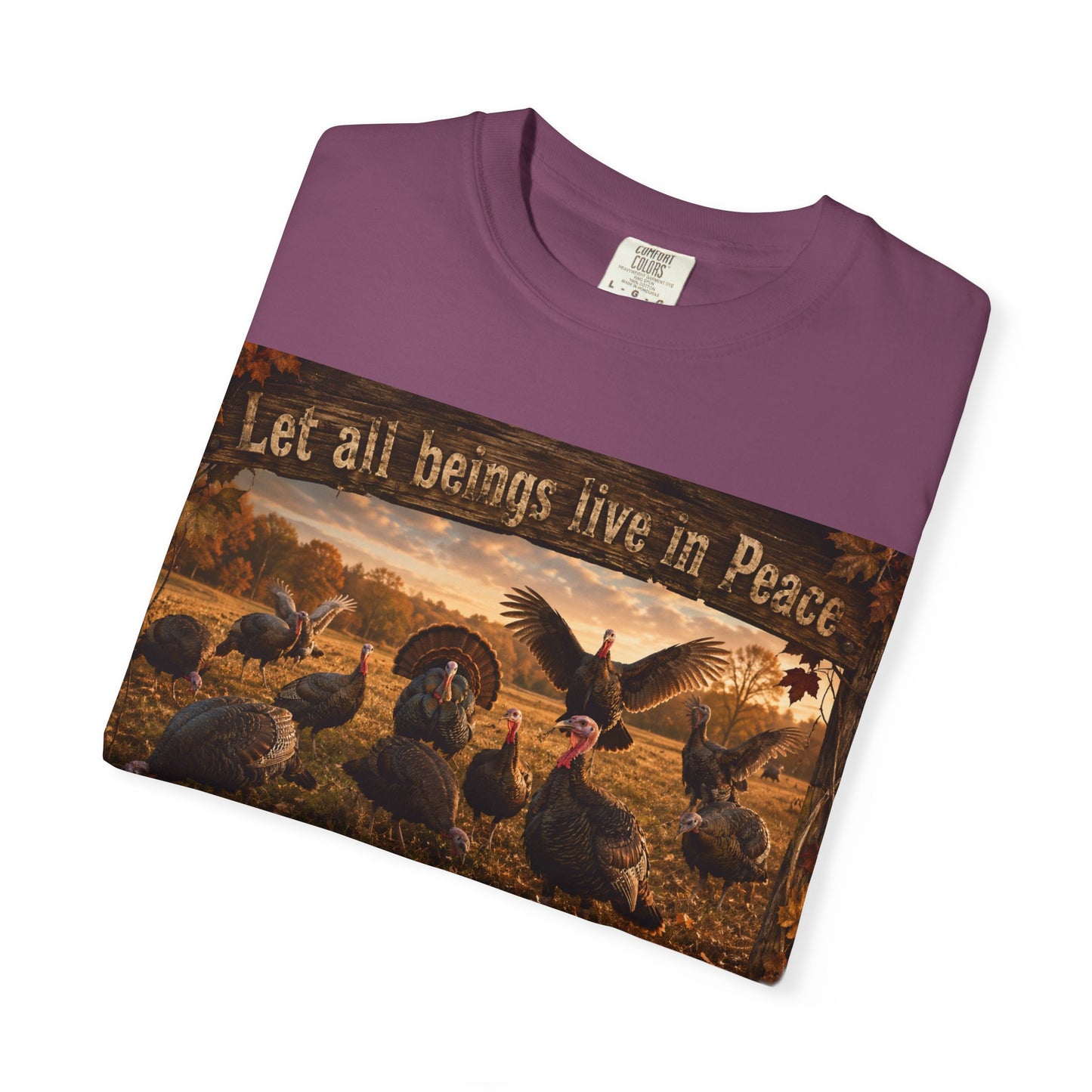 Thanksgiving Turkeys 'Let All Beings Live in Peace' T-Shirt