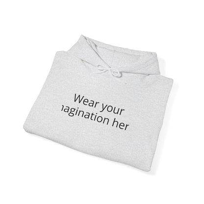 Hoodie — "Wear Your Imagination Here" Minimal Text Graphic Hoodie