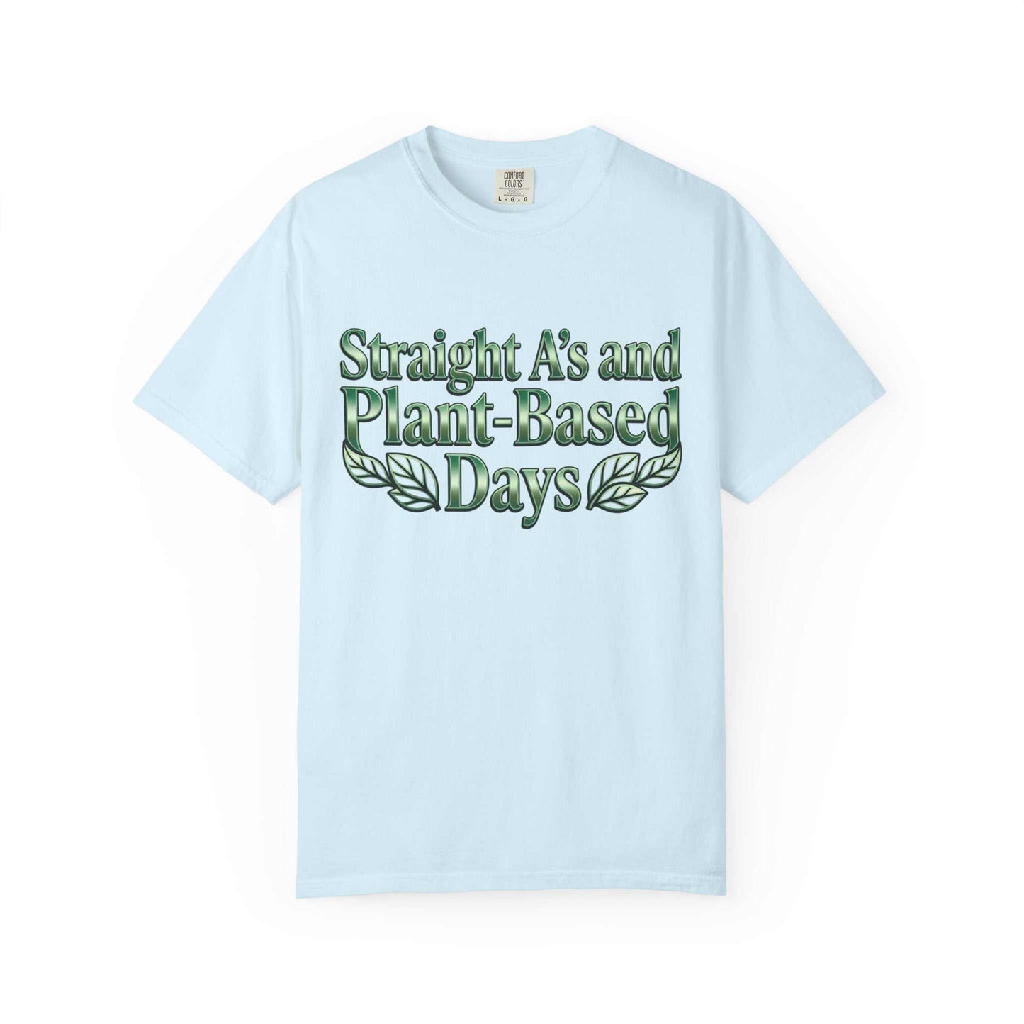 Plant-Powered Tee — "Straight A’s and Plant-Based Days" Motivational Graphic T-Shirt