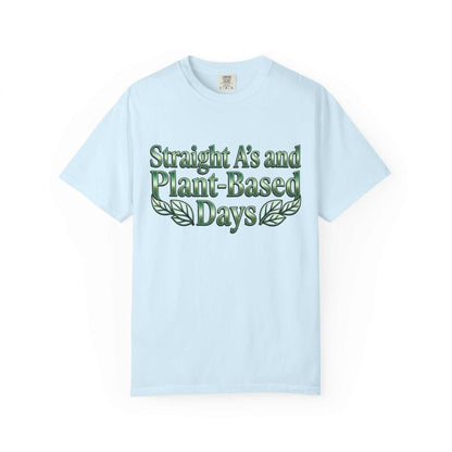Plant-Powered Tee — "Straight A’s and Plant-Based Days" Motivational Graphic T-Shirt