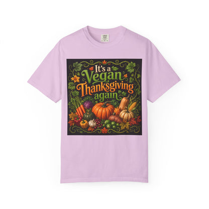 Vegan Thanksgiving T-Shirt — "It's a Vegan Thanksgiving Again" Holiday Tee