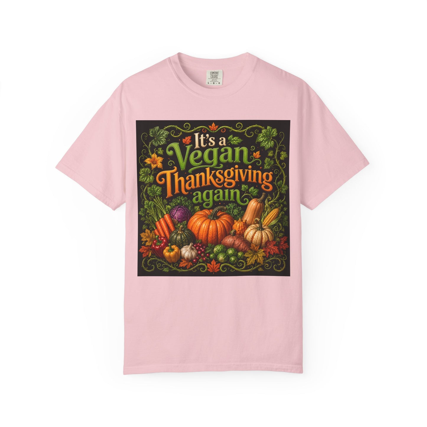 Vegan Thanksgiving T-Shirt — "It's a Vegan Thanksgiving Again" Holiday Tee