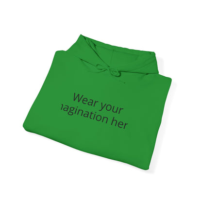 Hoodie — "Wear Your Imagination Here" Minimal Text Graphic Hoodie