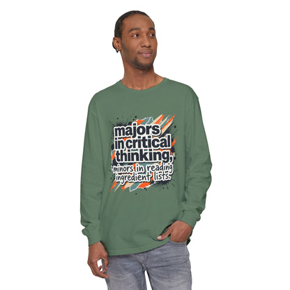 Critical Thinking Major Long Sleeve Tee — "Majors in Critical Thinking, Minors in Reading Ingredient Lists"