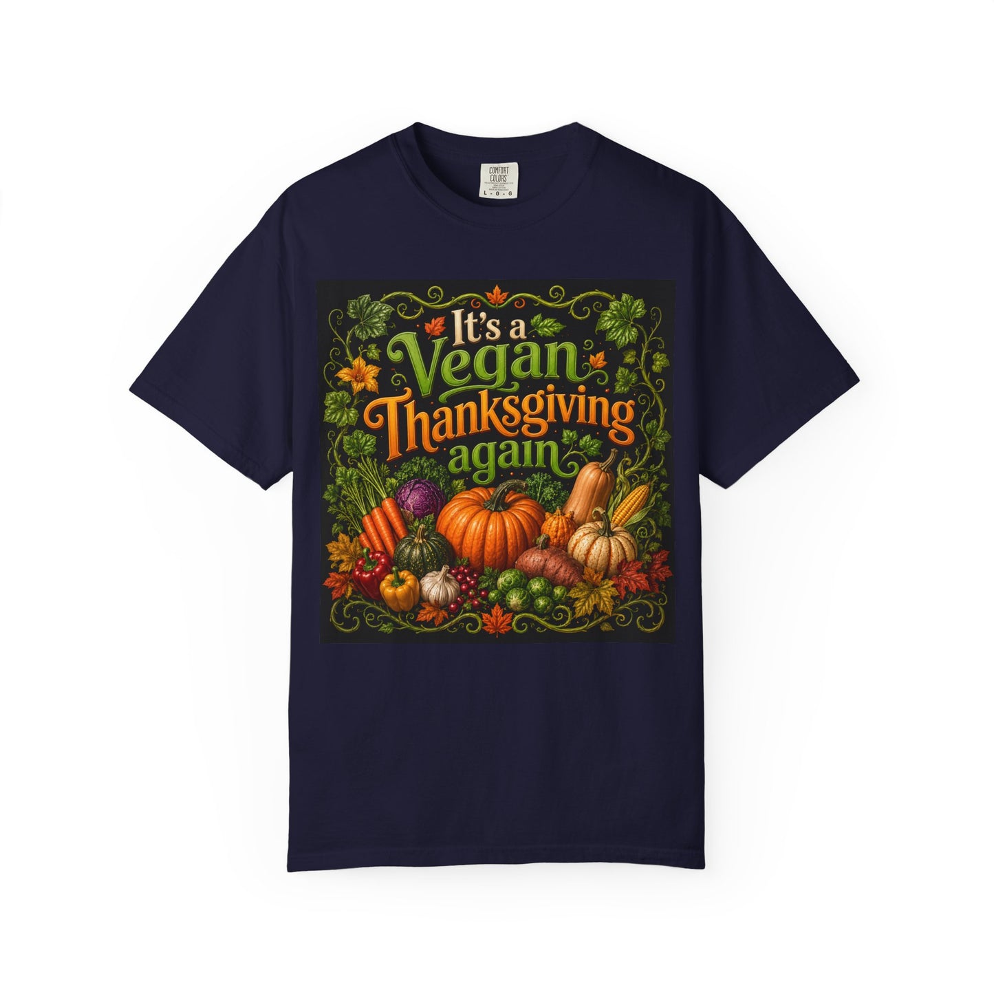 Vegan Thanksgiving T-Shirt — "It's a Vegan Thanksgiving Again" Holiday Tee