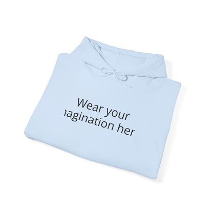 Hoodie — "Wear Your Imagination Here" Minimal Text Graphic Hoodie