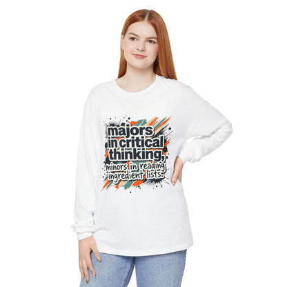 Critical Thinking Major Long Sleeve Tee — "Majors in Critical Thinking, Minors in Reading Ingredient Lists"