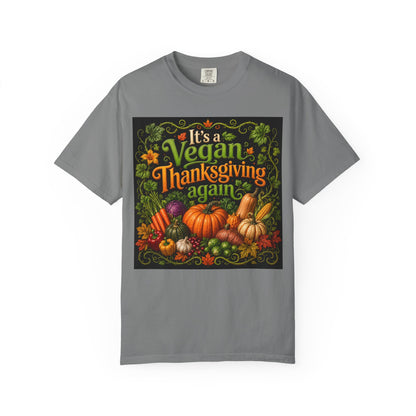 Vegan Thanksgiving T-Shirt — "It's a Vegan Thanksgiving Again" Holiday Tee