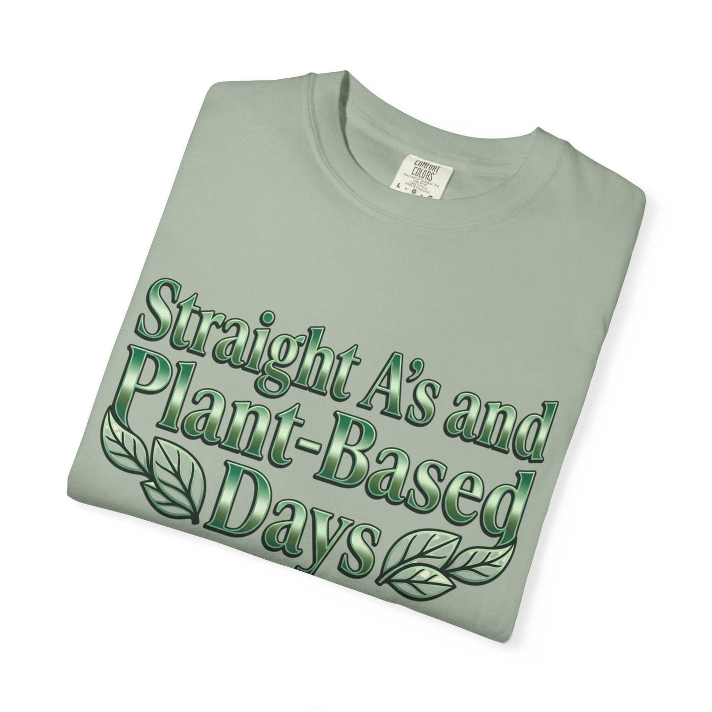 Plant-Powered Tee — "Straight A’s and Plant-Based Days" Motivational Graphic T-Shirt