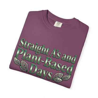 Plant-Powered Tee — "Straight A’s and Plant-Based Days" Motivational Graphic T-Shirt