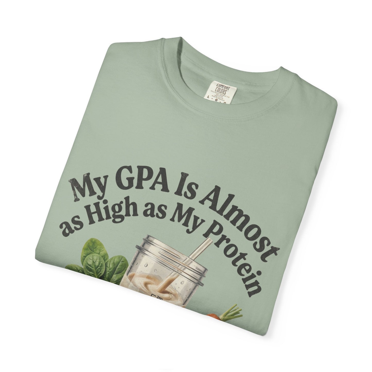 T-Shirt — "My GPA Is Almost as High as My Protein" Smoothie Graphic