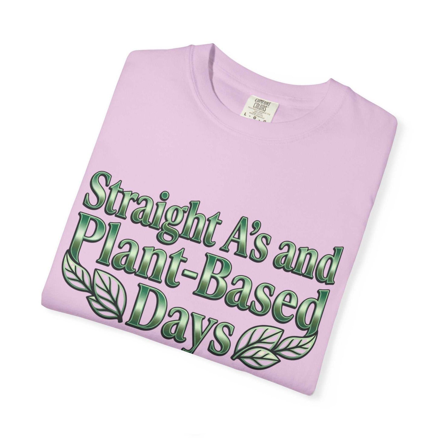 Plant-Powered Tee — "Straight A’s and Plant-Based Days" Motivational Graphic T-Shirt