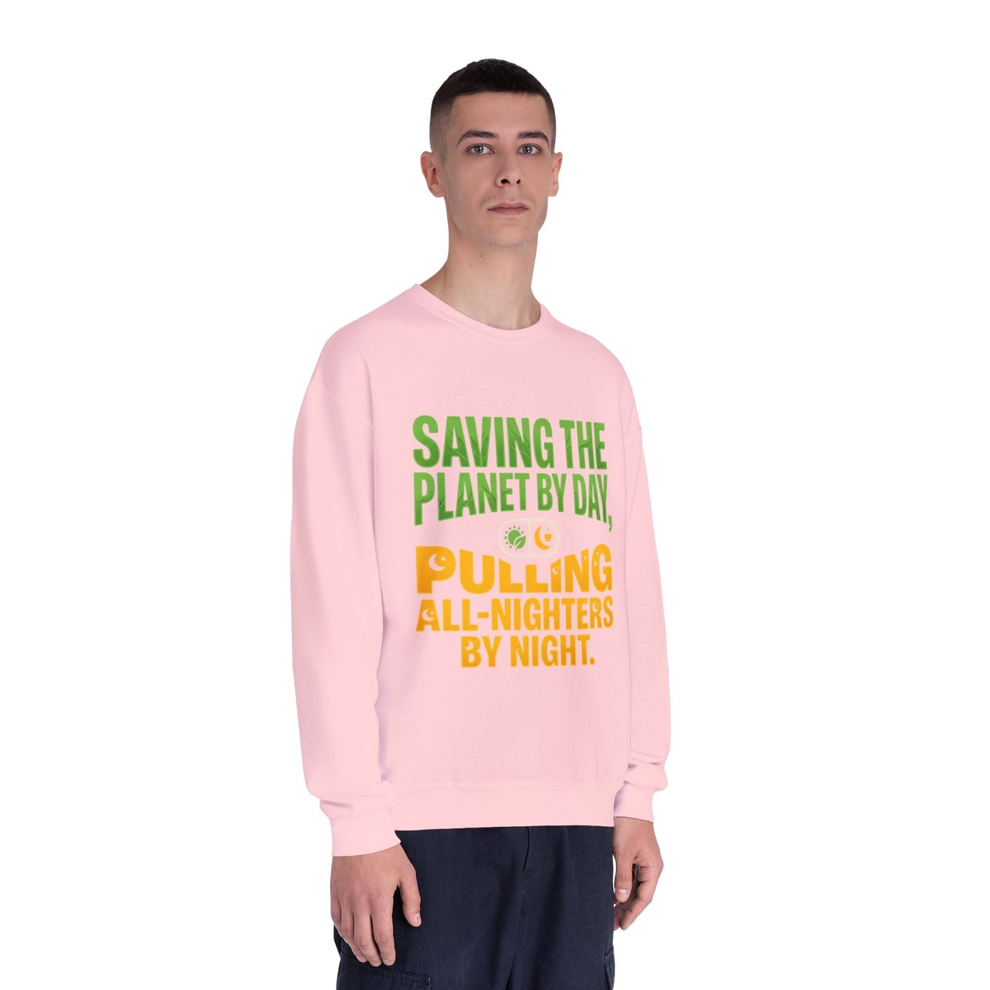 Crewneck Sweatshirt — "Saving the Planet by Day, Pulling All-Nighters by Night" Eco-Friendly Activist Pullover - ConsciousValues