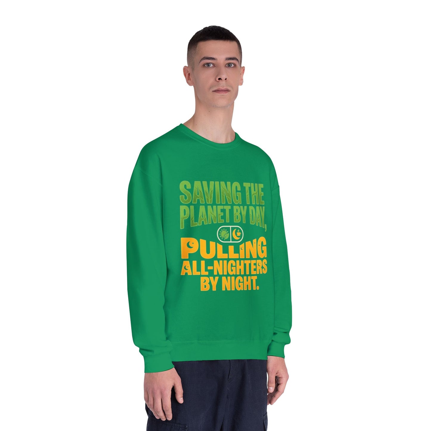 Crewneck Sweatshirt — "Saving the Planet by Day, Pulling All-Nighters by Night" Eco-Friendly Activist Pullover - ConsciousValues