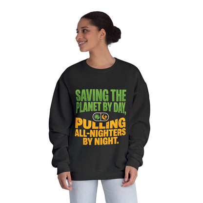 Crewneck Sweatshirt — "Saving the Planet by Day, Pulling All-Nighters by Night" Eco-Friendly Activist Pullover - ConsciousValues
